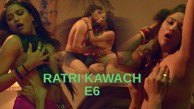 Ratri Kawach E6 Hindi Hot Web Series – Huntcinema