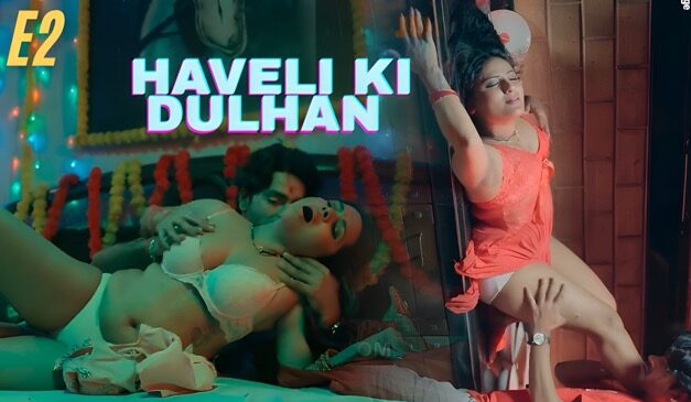 Haveli Ki Dulhan E2 2025 Hindi Hot Web Series – Jugnu